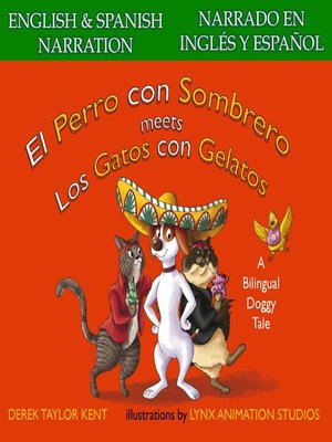 cover image of El Perro con Sombrero meets Los Gatos con Gelatos (Narrado en Español y Inglés)